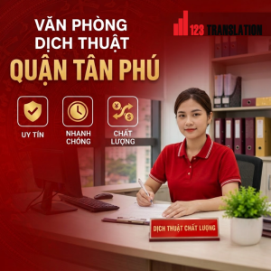 Tìm Văn phòng dịch thuật Quận Tân Phú chất lượng? Dịch vụ chuyên nghiệp, bảo mật, hỗ trợ nhiều ngôn ngữ và đa dạng loại hồ sơ.